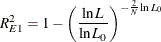 \[  R_{E1}^{2} = 1 - \left(\frac{\ln L}{\ln L_{0}}\right) ^{-\frac{2}{N}\ln L_{0}}  \]