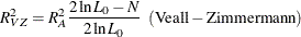 \[  R_{VZ}^{2} = R_{A}^{2}\frac{2\ln L_{0} - N}{2\ln L_{0}} \; \; (\mr {Veall-Zimmermann})  \]