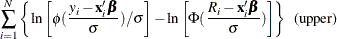 $\displaystyle  \sum _{i=1}^{N}\left\{  \ln \left[\phi (\frac{y_{i}-\mb {x}_{i}\bbeta }{\sigma }) / \sigma \right] - \ln \left[\Phi (\frac{R_{i}-\mb {x}_{i}\bbeta }{\sigma })\right] \right\}  \; \; \textrm{(upper)}  $