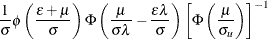 $\displaystyle \frac{1}{\sigma }\phi \left( \frac{\epsilon +\mu }{\sigma } \right) \Phi \left( \frac{\mu }{\sigma \lambda }-\frac{\epsilon \lambda }{\sigma } \right) \left[ \Phi \left( \frac{\mu }{\sigma _ u} \right) \right]^{-1}  $