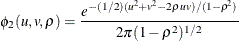 \[  \phi _2(u,v,\rho ) = \frac{e^{-(1/2)(u^2+v^2-2\rho uv)/(1-\rho ^2)}}{2\pi (1-\rho ^2)^{1/2}}  \]