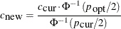 \[  c_{\mbox{new}} =\frac{ c_{\mbox{cur}} \cdot \Phi ^{-1}( p_{\mbox{opt}}/2) }{ \Phi ^{-1}( p_{ \mbox{cur}}/2) }  \]