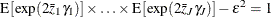 $\displaystyle \textnormal{E}\left[\exp (2\bar{z}_{1}{\gamma _1})\right]\times \ldots \times \textnormal{E}\left[\exp (2\bar{z}_{J}{\gamma _ J})\right]-\varepsilon ^2=1  $