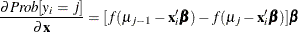 \[  \frac{\partial Prob[y_{i}=j]}{\partial \mb {x}} = [f(\mu _{j-1} - \mb {x}_{i}’\bbeta ) - f(\mu _{j} - \mb {x}_{i}’\bbeta )] \bbeta  \]