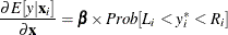 \[  \frac{\partial {E}[y|\mb {x}_{i}]}{\partial \mb {x}} = \bbeta \times Prob[L_{i}<y_{i}^{*}<R_{i}]  \]