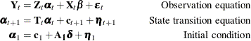 \begin{equation*} \begin{aligned}  \mb {Y}_{t} &  = \mb {Z}_{t} \pmb {\alpha }_{t} + \mb {X}_{t} \pmb {\beta } + \pmb {\epsilon }_{t} & \qquad \text {Observation equation} \\ \pmb {\alpha }_{t+1} &  = \mb {T}_{t} \pmb {\alpha }_{t} + \mb {c}_{t+1} + \pmb {\eta }_{t+1} &  \qquad \text {State transition equation} \\ \pmb {\alpha }_{1} &  = \mb {c}_{1} + \mb {A_{1}} \pmb {\delta } + \pmb {\eta }_{1} &  \qquad \text {Initial condition} \end{aligned}\end{equation*}