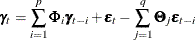 \[  \pmb {\gamma }_{t} = \sum _{i=1}^{p} \pmb {\Phi }_{i} \pmb {\gamma }_{t-i} + \pmb {\epsilon }_{t} - \sum _{j=1}^{q} \pmb {\Theta }_{j} \pmb {\epsilon }_{t-i}  \]