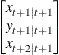 $\displaystyle  \left[\begin{matrix}  x_{t+1|t+1}   \\ y_{t+1|t+1}   \\ x_{t+2|t+1}   \end{matrix}\right]  $