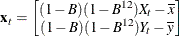 \[  \mb {x}_{t} = \left[\begin{matrix}  (1-{B})(1-{B}^{12})X_{t} - {\overline x}   \\ (1-{B})(1-{B}^{12})Y_{t} - {\overline y}   \end{matrix}\right]  \]