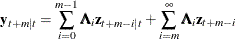 \[  \mb {y}_{t+m|t} = \sum _{i=0}^{m-1}{\bLambda _{i} \mb {z}_{t+m-i|t}} + \sum _{i=m}^{{\infty }}{\bLambda _{i} \mb {z}_{t+m-i}}  \]