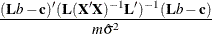 \[  \frac{(\mb {L} b-\mb {c} ) (\mb {L} (\mb {X’X} )^{-1}\mb {L} ) ^{-1}(\mb {L} b-\mb {c} )}{m\hat{{\sigma }}^{2}}  \]