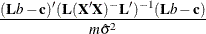 \[  \frac{(\mb {L} b-\mb {c} ) (\mb {L} (\mb {X’X} )^{-}\mb {L} )^{-1} (\mb {L} b-\mb {c} )}{m\hat{{\sigma }}^{2}}  \]