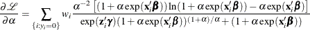 \[  \frac{\partial \mathcal{L}}{\partial \alpha } = \sum _{\{ i: y_{i}=0\} } w_ i\frac{ \alpha ^{-2} \left[(1+\alpha \exp (\mathbf{x}_{i}\bbeta )) \ln (1+\alpha \exp (\mathbf{x}_{i}\bbeta )) - \alpha \exp (\mathbf{x}_{i}\bbeta )\right]}{\exp (\mathbf{z}_{i}\bgamma ) (1+\alpha \exp (\mathbf{x}_{i}\bbeta ))^{(1+\alpha )/\alpha } + (1+\alpha \exp (\mathbf{x}_{i}\bbeta ))}  \]