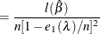 $\displaystyle = \frac{l(\hat{\beta })}{n[1-e_1(\lambda )/n]^2}  $