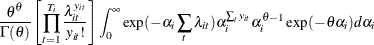 $\displaystyle  \frac{\theta ^{\theta }}{\Gamma (\theta )} \left[ \prod _{t=1}^{T_{i}} \frac{\lambda _{it}^{y_{it}}}{y_{it}!} \right] \int _{0}^{\infty } \exp (-\alpha _{i} \sum _{t} \lambda _{it}) \alpha _{i}^{\sum _{t} y_{it}} \alpha _{i}^{\theta -1} \exp (-\theta \alpha _{i}) d\alpha _{i}  $