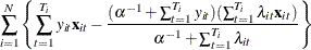 $\displaystyle  \sum _{i=1}^{N} \left\{  \sum _{t=1}^{T_{i}} y_{it}\mathbf{x}_{it} - \frac{(\alpha ^{-1}+\sum _{t=1}^{T_{i}} y_{it}) (\sum _{t=1}^{T_{i}}\lambda _{it}\mathbf{x}_{it})}{\alpha ^{-1}+\sum _{t=1}^{T_{i}} \lambda _{it}} \right\}   $