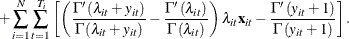 $\displaystyle  +\sum _{i=1}^{N}\sum _{t=1}^{T_{i}}\left[\left(\frac{\Gamma \left(\lambda _{it}+y_{it}\right)}{\Gamma \left(\lambda _{it}+y_{it}\right)}-\frac{\Gamma \left(\lambda _{it}\right)}{\Gamma \left(\lambda _{it}\right)}\right)\lambda _{it}\mathbf{x}_{it}-\frac{\Gamma \left(y_{it}+1\right)}{\Gamma \left(y_{it}+1\right)}\right].  $