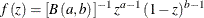 \[  f\left(z\right)=\left[B\left(a,b\right)\right]^{-1}z^{a-1}\left(1-z\right)^{b-1}  \]