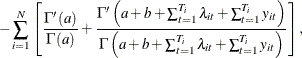 $\displaystyle  -\sum _{i=1}^{N}\left[\frac{\Gamma \left(a\right)}{\Gamma \left(a\right)}+\frac{\Gamma \left(a+b+\sum _{t=1}^{T_{i}}\lambda _{it}+\sum _{t=1}^{T_{i}}y_{it}\right)}{\Gamma \left(a+b+\sum _{t=1}^{T_{i}}\lambda _{it}+\sum _{t=1}^{T_{i}}y_{it}\right)}\right],  $