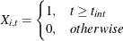 \[  X_{i,t} = \begin{cases}  1,&  t \ge t_{int} \\ 0,&  otherwise \end{cases}  \]