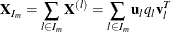 \[  \mathbf{X}_{I_ m} = \sum _{l\in I_ m}\mathbf{X}^{(l)} = \sum _{l\in I_ m}\mathbf{u}_ l q_ l \mathbf{v}_ l^ T  \]