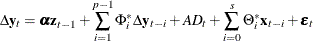 $\displaystyle  \Delta \mb {y} _{t} = \balpha \mb {z} _{t-1} + \sum _{i=1}^{p-1} \Phi ^*_ i \Delta \mb {y} _{t-i} + A D_ t + \sum _{i=0}^{s}\Theta ^*_ i\mb {x} _{t-i} + \bepsilon _ t  $