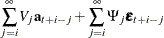 $\displaystyle  \sum _{j=i}^{\infty }V_{j}\mb {a} _{t+i-j} + \sum _{j=i}^{\infty }\Psi _{j}\bepsilon _{t+i-j} $