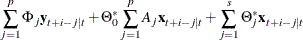 $\displaystyle  \sum _{j=1}^ p \Phi _ j \mb {y} _{t+i-j|t} + \Theta _0^* \sum _{j=1}^ p A_ j \mb {x} _{t+i-j|t} + \sum _{j=1}^ s \Theta _ j^* \mb {x} _{t+i-j|t}  $