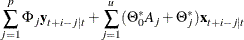 $\displaystyle  \sum _{j=1}^ p \Phi _ j \mb {y} _{t+i-j|t} + \sum _{j=1}^ u ( \Theta _0^* A_ j + \Theta _ j^* ) \mb {x} _{t+i-j|t}  $