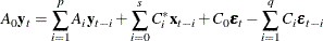 $\displaystyle  A_0 \mb {y} _ t = \sum _{i=1}^{p} A_ i\mb {y} _{t-i} + \sum _{i=0}^{s}C_ i^*\mb {x} _{t-i} + C_0\bepsilon _ t - \sum _{i=1}^{q}C_ i\bepsilon _{t-i}  $