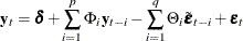 \[  \mb {y} _ t = \bdelta + \sum _{i=1}^{p}{\Phi _{i}}\mb {y} _{t-i} - \sum _{i=1}^{q}{\Theta _{i}} \tilde{\bepsilon }_{t-i} + {\bepsilon _ t}  \]