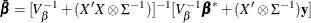 $\displaystyle  \bar{\bbeta } = [V_{\beta }^{-1}+(X’X\otimes \Sigma ^{-1} )]^{-1} [V_{\beta }^{-1}\bbeta ^{*}+( X’\otimes \Sigma ^{-1})\mb {y} ]  $