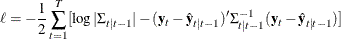 \[  \ell = -\frac{1}{2} \sum _{t=1}^ T [ \log |\Sigma _{t|t-1}| - (\mb {y} _{t}-\hat{\mb {y} }_{t|t-1})’\Sigma _{t|t-1}^{-1} (\mb {y} _{t}-\hat{\mb {y} }_{t|t-1}) ]  \]