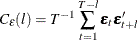 $\displaystyle  C_{\epsilon }(l) = T^{-1} \sum _{t=1}^{T-l} \bepsilon _ t \bepsilon _{t+l}’  $