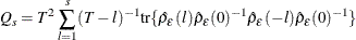 $\displaystyle  Q_ s = T^2 \sum _{l=1}^ s (T-l)^{-1} \mr {tr} \{  \hat\rho _{\epsilon }(l)\hat\rho _{\epsilon }(0)^{-1} \hat\rho _{\epsilon }(-l)\hat\rho _{\epsilon }(0)^{-1} \}   $