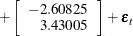 $\displaystyle  + \left[ \begin{array}{r} -2.60825 \\ 3.43005 \end{array} \right] + \bepsilon _ t  $