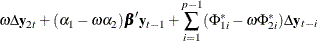 $\displaystyle  \omega \Delta \mb {y} _{2t} + (\alpha _1-\omega \alpha _2)\bbeta ’\mb {y} _{t-1} + \sum _{i=1}^{p-1}(\Phi ^{*}_{1i} - \omega \Phi ^{*}_{2i})\Delta \mb {y} _{t-i}  $