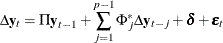 $\displaystyle  \Delta \mb {y} _ t = \Pi \mb {y} _{t-1} + \sum _{j=1}^{p-1} \Phi ^{*}_ j\Delta \mb {y} _{t-j} + \bdelta + \bepsilon _ t  $