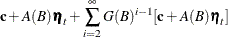 $\displaystyle  \mb {c} + A(B)\bm {\eta }_ t + \sum _{i=2}^\infty G(B)^{i-1}[\mb {c} +A(B)\bm {\eta }_ t]  $