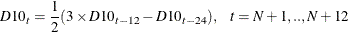 \[  D10_{t} = \frac{1}{2} ( 3 \times D10_{t-12} - D10_{t-24} ) , ~ ~ ~ t=N+1,..,N+12  \]