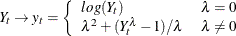 \[  \mbox{$Y_ t \rightarrow y_ t$} = \left\{  \begin{array}{lc} \mbox{$log(Y_ t)$} &  \mbox{$\lambda = 0$}\\ \mbox{$\lambda ^2 + (Y_ t^\lambda - 1)/\lambda $} &  \mbox{$\lambda \neq 0$} \end{array} \right.  \]