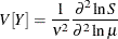 \[  V[Y]=\frac{1}{\nu ^2}\frac{\partial ^2 \ln S}{\partial ^2 \ln \mu }  \]