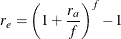 \[  r_{e} = \left(1 + \frac{r_{a}}{f}\right)^{f } - 1  \]