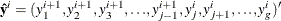 \[  \mb {\hat{y}} ^{i} = ( y^{i+1}_{1}, y^{i+1}_{2}, y^{i+1}_{3}, {\ldots }, y^{i+1}_{j-1}, y^{i}_{j}, y^{i}_{j+1}, {\ldots }, y^{i}_{g})’  \]