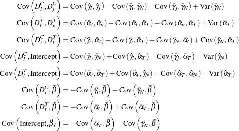 \begin{align*}  \mr {Cov}\left(D_\mi {i} ^{C}, D_\mi {j} ^{C}\right) & = \mr {Cov}\left(\hat{\gamma }_{i}, \hat{\gamma }_{j} \right) - \mr {Cov}\left(\hat{\gamma }_{i}, \hat{\gamma }_{N} \right) - \mr {Cov}\left(\hat{\gamma }_{j}, \hat{\gamma }_{N} \right) + \mr {Var}\left(\hat{\gamma }_{N}\right)\\ \mr {Cov}\left(D_\mi {t} ^{T}, D_\mi {u} ^{T}\right) & = \mr {Cov}\left(\hat{\alpha }_{t}, \hat{\alpha }_{u} \right) - \mr {Cov}\left(\hat{\alpha }_{t}, \hat{\alpha }_{T} \right) - \mr {Cov}\left(\hat{\alpha }_{u}, \hat{\alpha }_{T} \right) + \mr {Var}\left(\hat{\alpha }_{T}\right)\\ \mr {Cov}\left(D_\mi {i} ^{C}, D_\mi {t} ^{T}\right) & = \mr {Cov}\left(\hat{\gamma }_{i}, \hat{\alpha }_{t} \right) - \mr {Cov}\left(\hat{\gamma }_{i}, \hat{\alpha }_{T} \right) - \mr {Cov}\left(\hat{\gamma }_{N}, \hat{\alpha }_{t} \right) + \mr {Cov}\left(\hat{\gamma }_{N}, \hat{\alpha }_{T} \right)\\ \mr {Cov}\left(D_\mi {i} ^ C, \mr {Intercept} \right) & = \mr {Cov}\left(\hat{\gamma }_{i}, \hat{\gamma }_{N} \right) + \mr {Cov}\left(\hat{\gamma }_{i}, \hat{\alpha }_{T} \right) - \mr {Cov}\left(\hat{\gamma }_{j}, \hat{\alpha }_{T} \right) - \mr {Var}\left(\hat{\gamma }_{N}\right)\\ \mr {Cov}\left(D_\mi {t} ^{T}, \mr {Intercept}\right) & = \mr {Cov}\left(\hat{\alpha }_{t}, \hat{\alpha }_{T} \right) + \mr {Cov}\left(\hat{\alpha }_{t}, \hat{\gamma }_{N} \right) - \mr {Cov}\left(\hat{\alpha }_{T}, \hat{\alpha }_{N} \right) - \mr {Var}\left(\hat{\alpha }_{T}\right)\\ \mr {Cov}\left(D_\mi {i} ^ C, \tilde{\beta }\right) & =-\mr {Cov}\left(\hat{\gamma }_{i}, \tilde{\beta } \right) - \mr {Cov}\left(\hat{\gamma }_{N}, \tilde{\beta } \right)\\ \mr {Cov}\left(D_\mi {t} ^ T, \tilde{\beta }\right) & =-\mr {Cov}\left(\hat{\alpha }_{t}, \tilde{\beta }\right) + \mr {Cov}\left(\hat{\alpha }_{T}, \tilde{\beta }\right)\\ \mr {Cov}\left(\mr {Intercept}, \tilde{\beta }_ f\right) & =-\mr {Cov}\left(\hat{\alpha }_{T}, \tilde{\beta } \right) - \mr {Cov}\left(\hat{\gamma }_{N}, \tilde{\beta } \right) \end{align*}