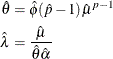 \begin{align*}  \hat{\theta } & = \hat{\phi } (\hat{p}-1) \hat{\mu }^{p-1} \\ \hat{\lambda } & = \frac{\hat{\mu }}{\hat{\theta }\hat{\alpha }} \end{align*}