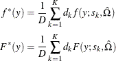 \begin{align*}  f^{*}(y) & = \frac{1}{D} \sum _{k=1}^{K} d_ k f(y; s_ k, \hat{\Omega }) \\ F^{*}(y) & = \frac{1}{D} \sum _{k=1}^{K} d_ k F(y; s_ k, \hat{\Omega }) \end{align*}