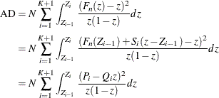 \begin{align*}  \text {AD} & = N \sum _{i=1}^{K+1} \int _{Z_{i-1}}^{Z_ i} \frac{(F_ n(z) - z)^2}{z (1-z)} dz \\ & = N \sum _{i=1}^{K+1} \int _{Z_{i-1}}^{Z_ i} \frac{(F_ n(Z_{i-1}) + S_ i (z - Z_{i-1}) - z)^2}{z (1-z)} dz \\ & = N \sum _{i=1}^{K+1} \int _{Z_{i-1}}^{Z_ i} \frac{(P_ i - Q_ i z)^2}{z (1-z)} dz \end{align*}