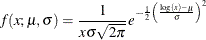 \[  f(x; \mu , \sigma ) = \frac{1}{x \sigma \sqrt {2 \pi }} e^{-\frac{1}{2}\left(\frac{\log (x)-\mu }{\sigma }\right)^2}  \]