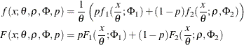 \begin{align*}  f(x; \theta , \rho , \Phi , p) & = \frac{1}{\theta } \left(p f_1(\frac{x}{\theta }; \Phi _1) + (1-p) f_2(\frac{x}{\theta }; \rho , \Phi _2)\right) \\ F(x; \theta , \rho , \Phi , p) & = p F_1(\frac{x}{\theta }; \Phi _1) + (1-p) F_2(\frac{x}{\theta }; \rho , \Phi _2) \end{align*}